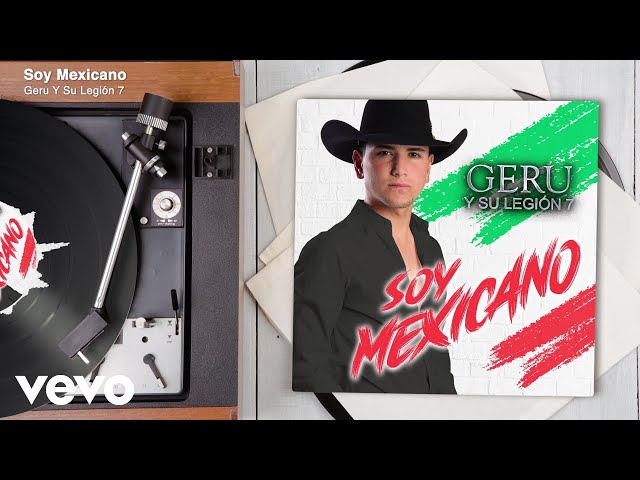 Geru y Su Legion 7 - Soy Mexicano