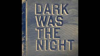 [Dark Was the Night] Conor Oberst & Gillian Welch Lua