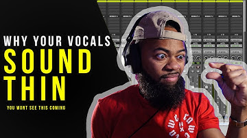 Why Your Vocals Sound Thin