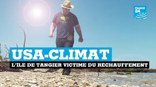 Réchauffement climatique : l'île américaine de Tangier en danger