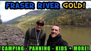 Fraser River Gold! Friends-Family- Panning - GOLD!