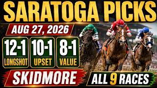 Saratoga Picks Aug 27 2026 12-1 Longshot 10-1 Upset 8-1 Value Skidmore All 9 Races