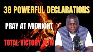 PRAY THIS AT MIDNIGHT! 38 Powerful Declarations for TOTAL VICTORY & BREAKTHROUGH | Ap. James Kawalya