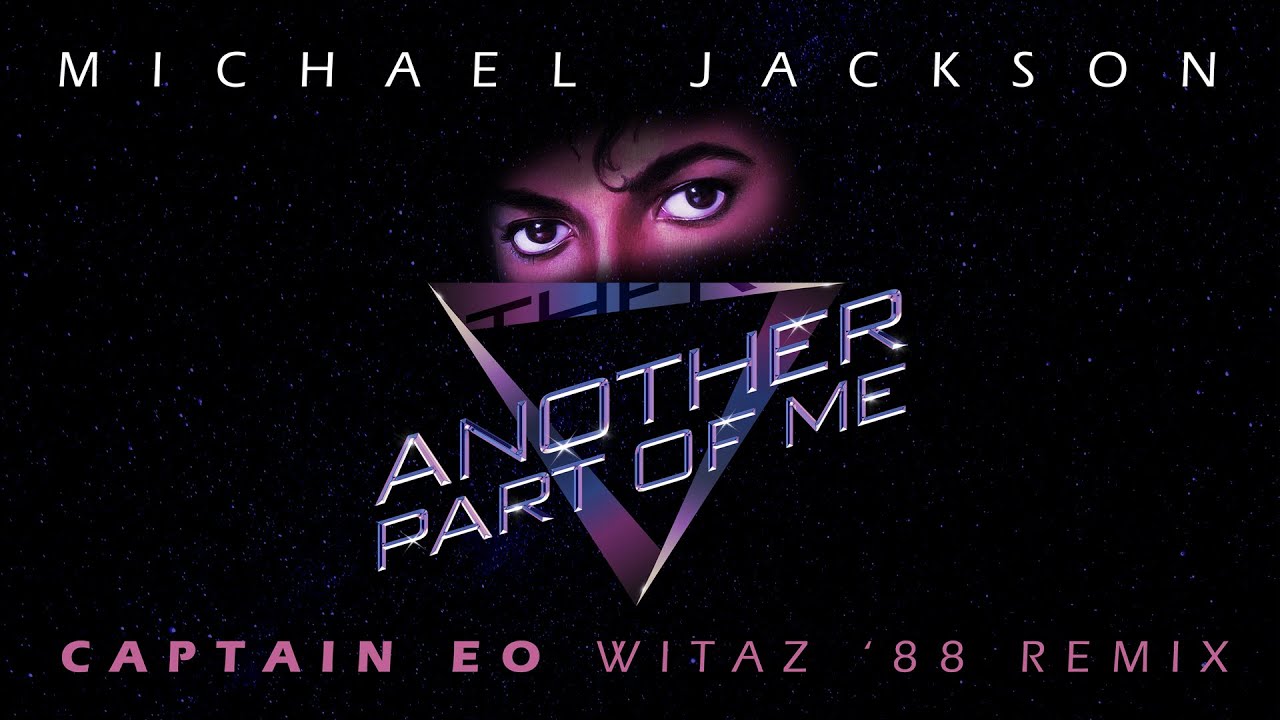 Michael Jackson - Another part Of me (Captain EO Witaz '88 Remix