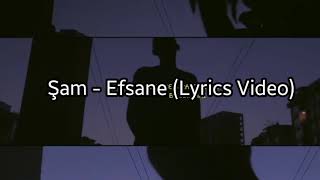 Şam - Efsane (Lyrics Video)