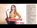 Saxophone Instrumental Love Songs - Saxophone  2021 -  Saxophone Music Popular Songs