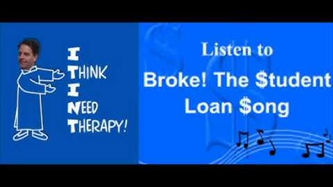 Broke - The Student Loan Song (A parody)
