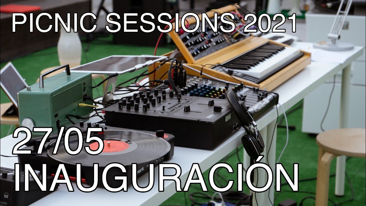 PICNIC SESSIONS 2021. SESIÓN 27/05 INAUGURACIÓN.