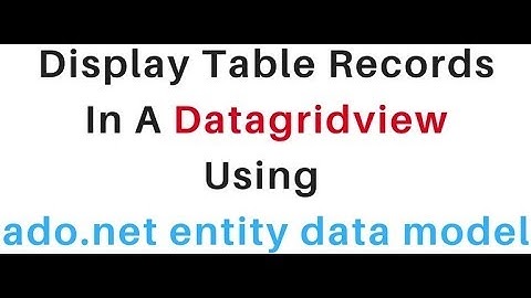 ado.net entity data model display data in a datagridview winforms