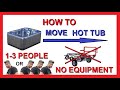 How to Move a Hot Tub Spa Yourself | No Equipment | Alone or Minimal Help | 3 Ways!