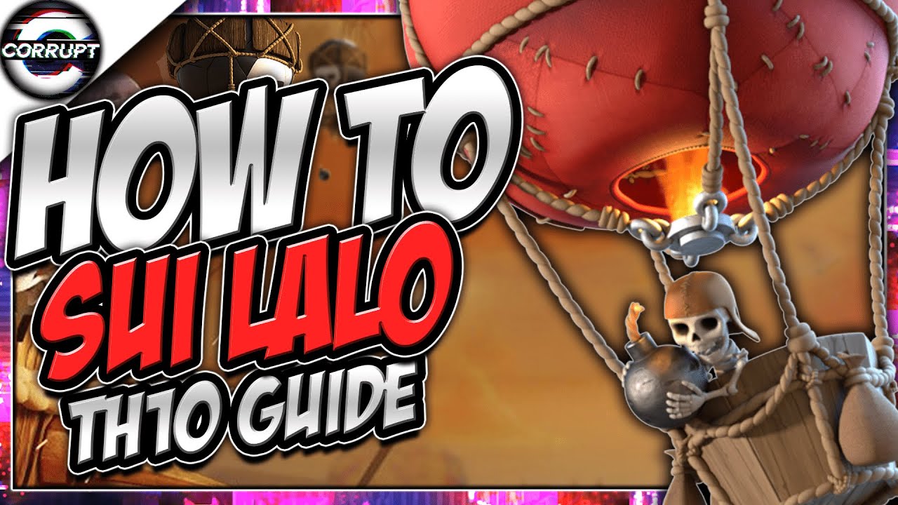 TH10 Sui Lalo Attack Strategy Guide - BEST TH10 Attack Strategy 2019 - Clash of Clans