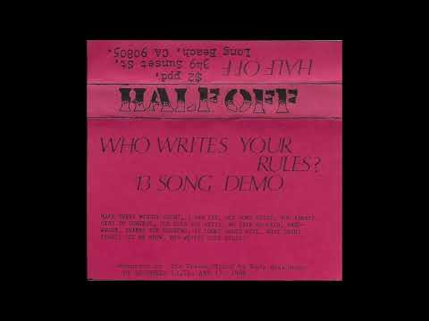 Half Off — Half Off - Who Writes Your Rules? Demo (1986)