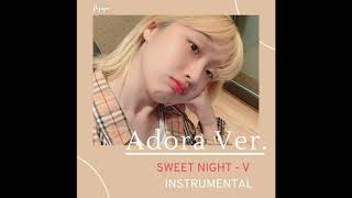 Adora Ver - Sweet Night [V BTS] Instrument