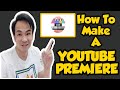 HOW TO MAKE A YOUTUBE PREMIERE | TUTORIAL FOR BEGINNERS | TAGALOG