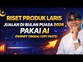 (Copy Paste) Cara Riset Produk Jualan Laris di Bulan Puasa Pakai AI
