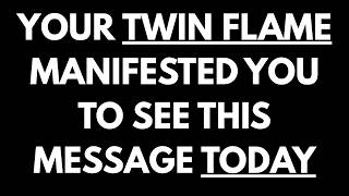 YOUR TWIN FLAME MANIFESTED YOU TO HEAR THIS TODAY 🔮 Content