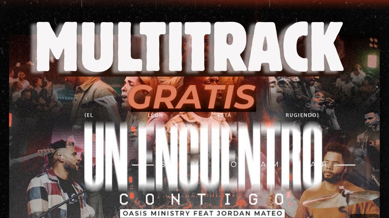 Un Encuentro Contigo de Oasis Ministry & Jordan Mateo - Multitrack Gratis