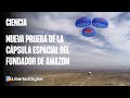 La cápsula espacial del fundador de Amazon vuela ya 'casi' con astronautas