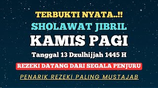 SHOLAWAT JIBRIL MERDU KAMIS PAGI - SHOLAWAT JIBRIL PENARIK REZEKI PALING DAHSYAT