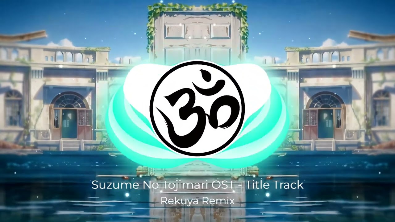 Suzume No Tojimari OST - Title Track (Rekuya Remix)