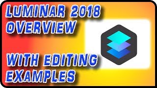 Luminar 2018 by Skylum Software - Overview and Editing Examples screenshot 2
