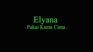 Elyana - Pakai Kanta Cinta