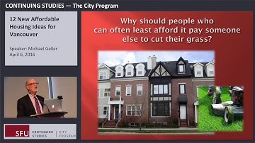 12 More Affordable Housing Ideas  (SFU City Program lecture)