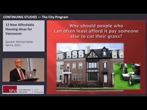 12 More Affordable Housing Ideas  (SFU City Program lecture)