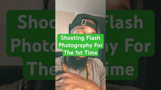 1st Time Shooting Flash Photography
