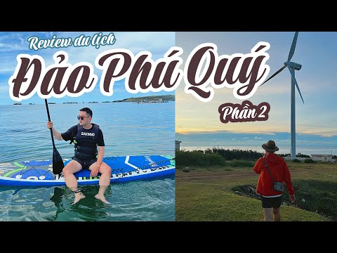 Video REVIEW DU LỊCH ĐẢO PHÚ QUÝ - PHAN THIẾT Phần 2 || ft. - youtube