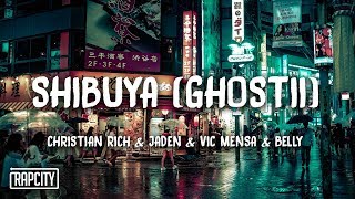 Christian Rich - SHIBUYA (GHOST II) ft. Jaden, Vic Mensa, Belly (Lyrics) Resimi