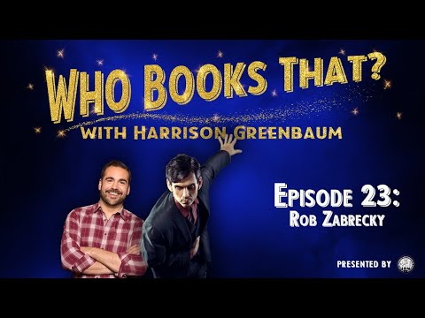 Who Books That? with Harrison Greenbaum, Ep. 23: ROB ZABRECKY (Presented by the IBM)