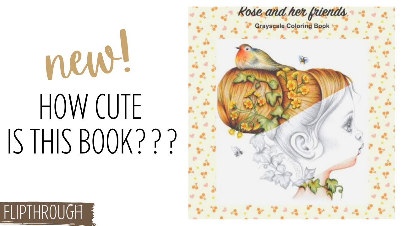 Rose and Her Friends - The Cutest Adult Coloring Book Ever! - YouTube