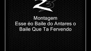 Montagem - Esse Éo Baile Do Antares O Baile Que Ta Fervendo