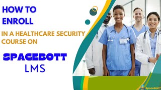 Tutorial - How to Enroll in a Spacebott Healthcare Security Course 3
