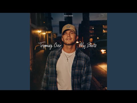 Tripping Over My Boots - Noah Hicks