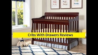 Top 3 Best Cribs With Drawers Reviews in 2019