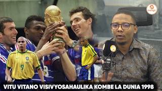 KIBWAGIZO CHA LEO KATIKA ANGA LA MBALI I VITU VITANO VISIVYOSAHAULIKA KOMBE LA DUNIA 1998.