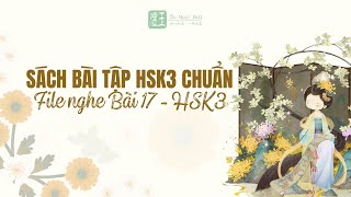 Sách bài tập HSK3 chuẩn - File nghe bài 17 HSK3