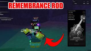 FISCH - ROBLOX - HOW TO GET REMEMBRANCE ROD? IT'S GOOD OR BAD?