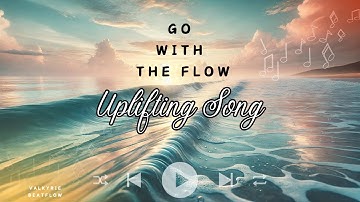 Go With The Flow – ( Valkyrie Beatflow Lyric Video )