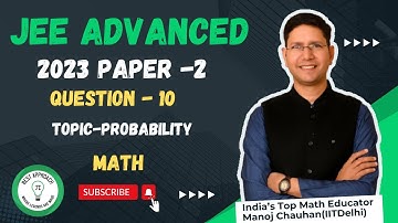 JEE Advanced 2023 Math Paper - 2 Solution I Q10 I Manoj Chauhan Sir #jee  #jeeadvanced #mcsir