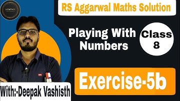 exercise 5b class 8|playing with numbers class 8|exercise 5b rs aggarwal math class 8|instant math|