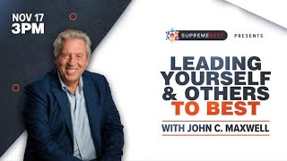 Leading Yourself and Others to BEST with John C. Maxwell
