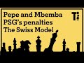 Pepe and Mbemba, PSG’s penalties, and the Swiss Model