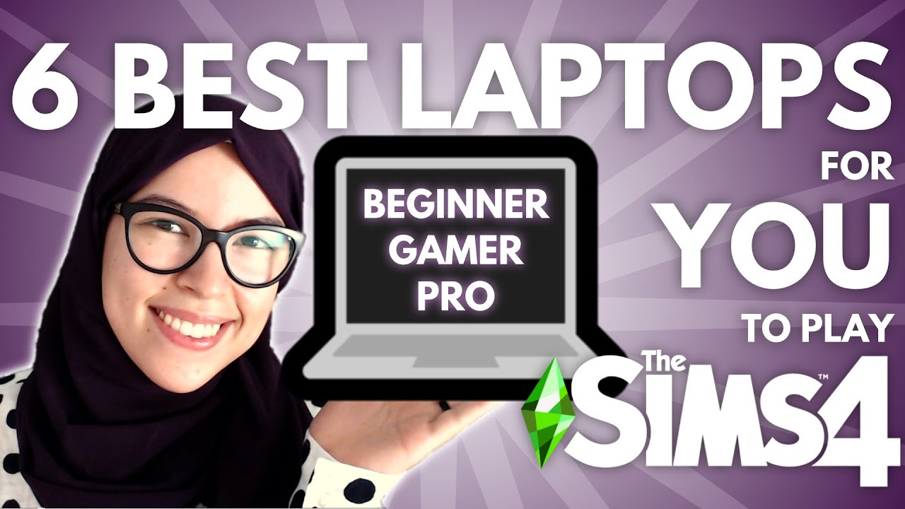 Best Laptops For The Sims 4 | Budget, Gaming & Pro Laptops (2019/2020) -  Youtube