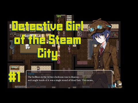 [Detective Girl of the Steam City] Part 1 - Crime solving in Steampunk London