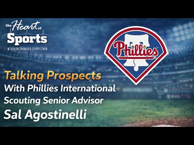 Scouting & Prospects With Phillies International Scouting Senior Advisor Sal Agostinelli