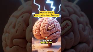 How to Beat Procrastination Forever