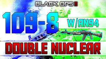 BO2: 109-8 Kills Non Lethal w/ An94 Double Nuclear On Yemen | Back With 100+